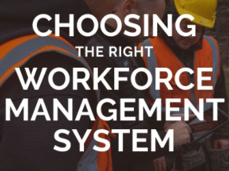 3 TIPS FOR CHOOSING THE RIGHT WORKFORCE MANAGEMENT SYSTEM